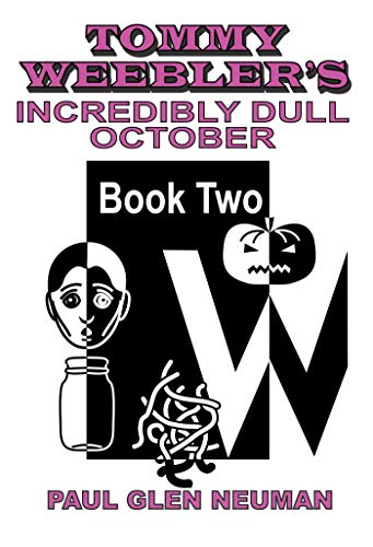 Book Cover Tommy Weebler's Incredibly Dull October (Tommy Weebler's Almost Exciting Adventures Book 2)