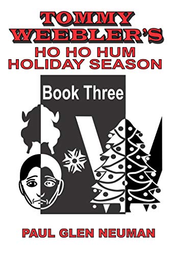 Book Cover Tommy Weebler's Ho Ho Hum Holiday Season (Tommy Weebler's Almost Exciting Adventures Book 3)