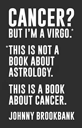 Book Cover Cancer? But I'm a Virgo.: *This is not a book about astrology. This is a book about cancer.