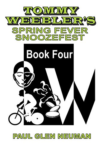 Book Cover Tommy Weebler's Spring Fever Snoozefest (Tommy Weebler's Almost Exciting Adventures Book 4)