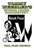 Tommy Weebler's Spring Fever Snoozefest (Tommy Weebler's Almost Exciting Adventures Book 4)