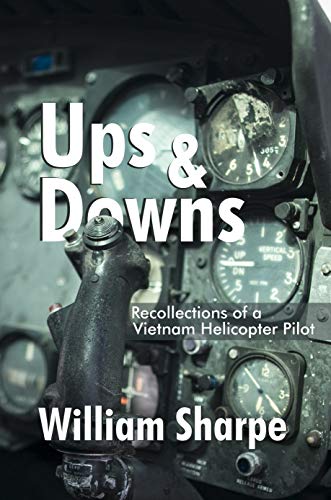 Ups and Downs: Recollections of a Vietnam Helicopter Pilot