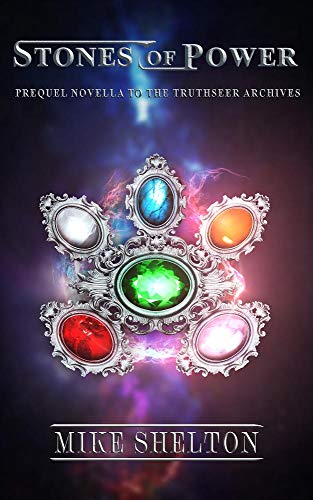 Book Cover Stones of Power: A prequel novella to The TruthSeer Archives