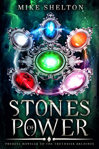 Stones of Power: A prequel novella to The TruthSeer Archives