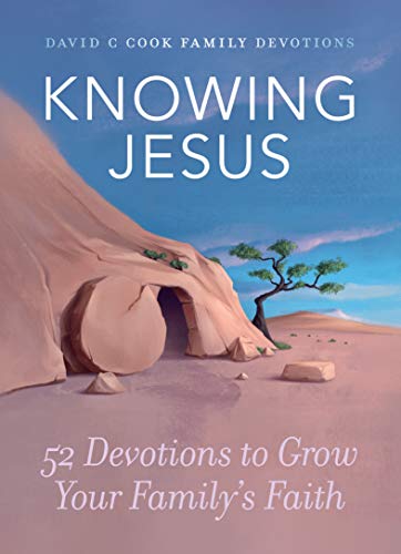 Book Cover Knowing Jesus: 52 Devotions to Grow Your Family's Faith (David C Cook Family Devotions)
