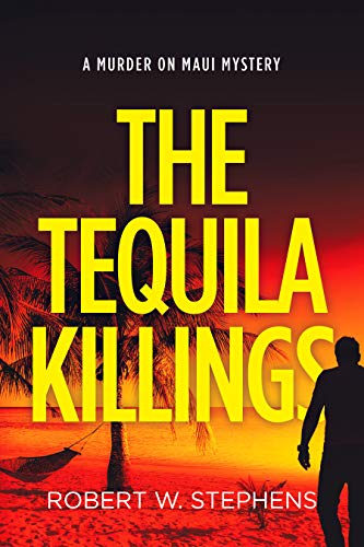 The Tequila Killings (A Murder on Maui Mystery Book 8)