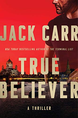 True Believer: A Thriller (Terminal List Book 2)