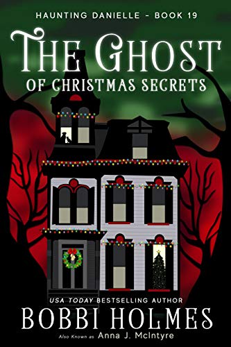 The Ghost of Christmas Secrets (Haunting Danielle Book 19)