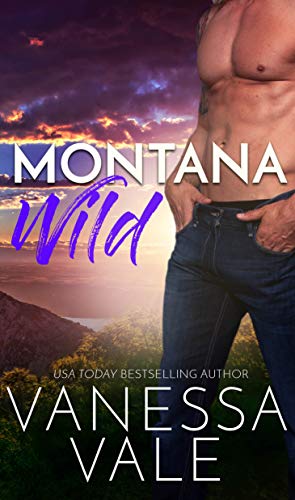 Montana Wild (Small Town Romance Book 4)