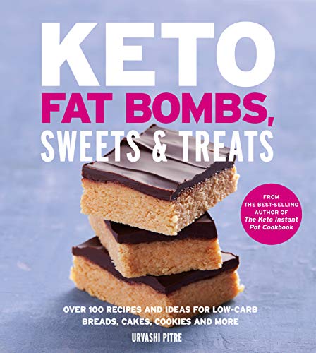 Book Cover Keto Fat Bombs, Sweets & Treats: Over 100 Recipes and Ideas for Low-Carb Breads, Cakes, Cookies and More