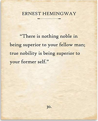 Ernest Hemingway - There Is Nothing Noble In Being Superior - 11x14 Unframed Typography Book Page Print - Great Inspirational Gift and Decor for Home and Office Under $15