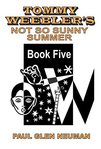 Book Cover Tommy Weebler's Not So Sunny Summer (Tommy Weebler's Almost Exciting Adventures Book 5)