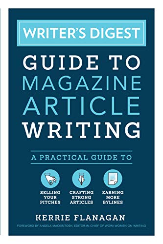 Book Cover Writer's Digest Guide to Magazine Article Writing: A Practical Guide to Selling Your Pitches, Crafting Strong Articles, & Earning More Bylines
