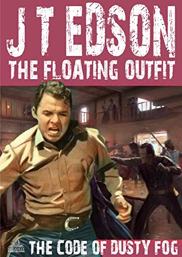 The Floating Outfit 29: The Code of Dusty Fog (A Floating Outfit Western)