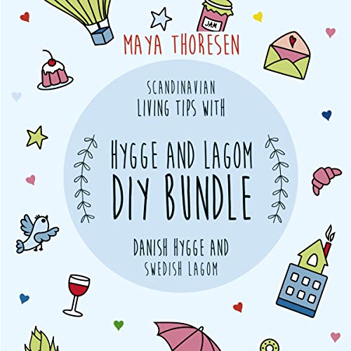 Hygge and Lagom DIY Bundle: Scandinavian Living Tips with Danish Hygge and Swedish Lagom