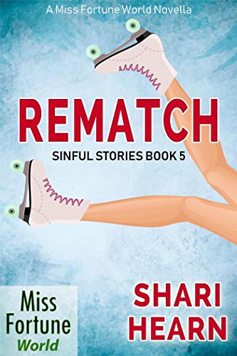 Rematch (Miss Fortune World: Sinful Stories Book 5)