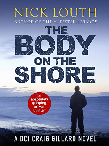 The Body on the Shore: An absolutely gripping crime thriller (DCI Craig Gillard Crime Thrillers Book 2)