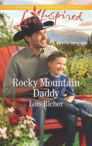 Rocky Mountain Daddy: A Fresh-Start Family Romance (Rocky Mountain Haven Book 3)