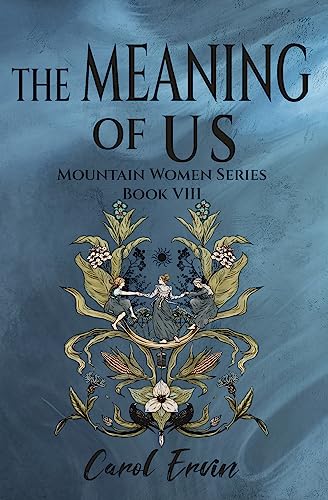 The Meaning of Us (Mountain Women Series Book 8)