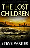 THE LOST CHILDREN an absolutely gripping killer thriller with a huge twist (Detective Ray Paterson crime thrillers Book 2)