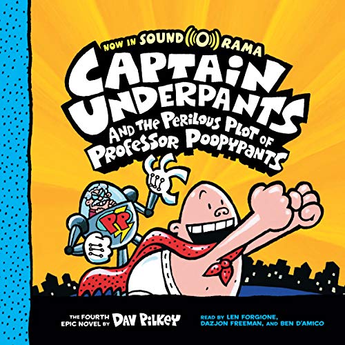 Captain Underpants and the Perilous Plot of Professor Poopypants: Captain Underpants, Book 4