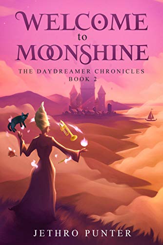 Welcome to Moonshine: The Daydreamer Chronicles: Book 2