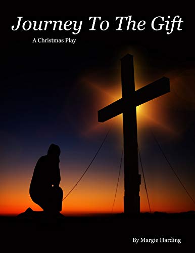 Journey To The Gift: A Christmas Play