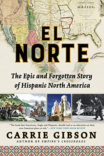 Book Cover El Norte: The Epic and Forgotten Story of Hispanic North America