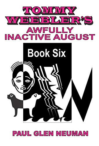 Book Cover Tommy Weebler's Awfully Inactive August (Tommy Weebler's Almost Exciting Adventures Book 6)