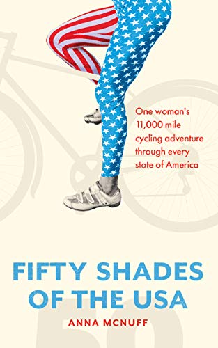 Book Cover 50 Shades Of The USA: One woman's 11,000 mile cycling adventure through every state of America