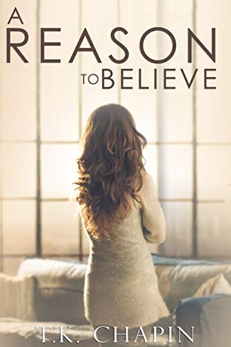 Book Cover A Reason To Believe: An Inspirational Romance (A Reason To Love Book 2)