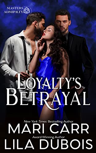 Loyalty's Betrayal: Trinity Masters: Masters Admiralty, Book 2