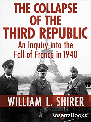 Book Cover The Collapse of the Third Republic: An Inquiry into the Fall of France in 1940