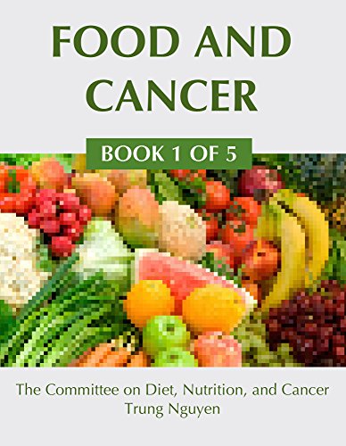 Food and Cancer: A Guide to Understanding the Secondary Causes of Cancer (Understand Cancer Series Book 1)