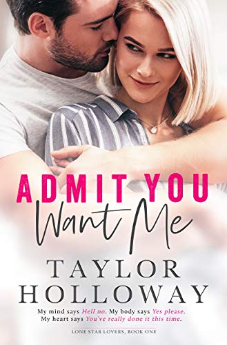 Book Cover Admit You Want Me (Lone Star Lovers Book 1)