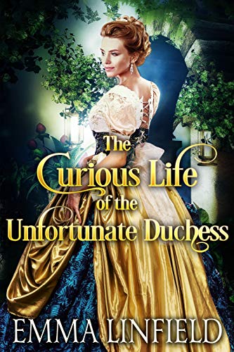 Book Cover The Curious Life of the Unfortunate Duchess: A Historical Regency Romance Novel