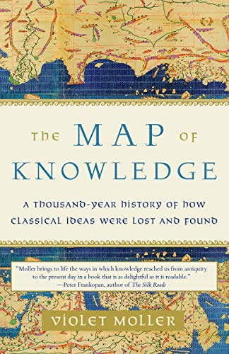 Book Cover The Map of Knowledge: A Thousand-Year History of How Classical Ideas Were Lost and Found