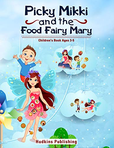 Book Cover Picky Mikki and the Food Fairy Mary: Children's Book Ages 3-5