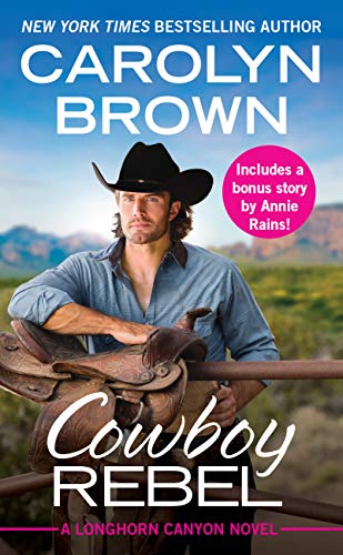 Cowboy Rebel: Includes a bonus short story (Longhorn Canyon Book 4)