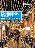 Moon Edinburgh, Glasgow & the Isle of Skye (Travel Guide)