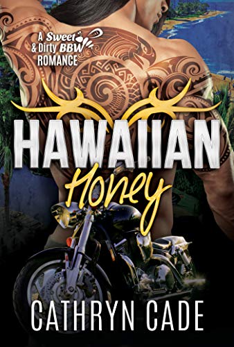 Hawaiian Honey (Sweet & Dirty MC Romance Series Book 7)
