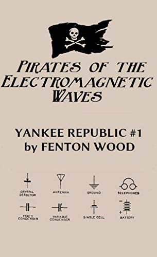 Book Cover Pirates of the Electromagnetic Waves (Yankee Republic Book 1)