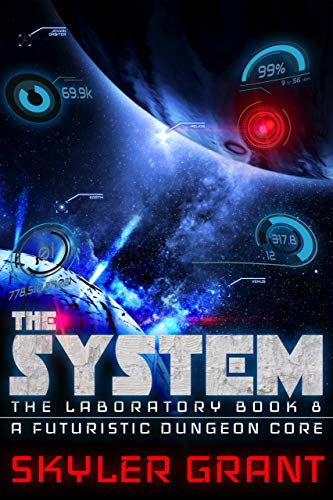 Book Cover The System: A Futuristic Dungeon Core (The Laboratory Book 8)
