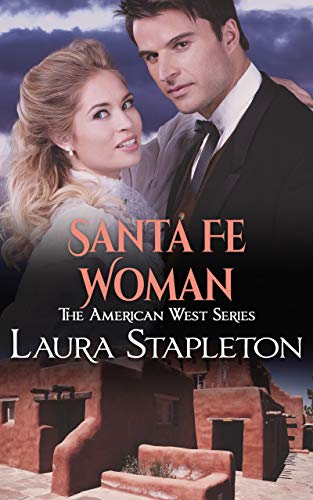 Santa Fe Woman: A Santa Fe Trail Story (American West Romances Book 10)