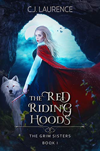 Book Cover The Red Riding Hoods: A twisted fairytale novel (The Grim Sisters Book 1)