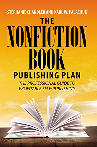 The Nonfiction Book Publishing Plan: The Professional Guide to Profitable Self-Publishing