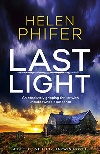 Book Cover Last Light: An absolutely gripping thriller with unputdownable suspense (A Detective Lucy Harwin Novel)