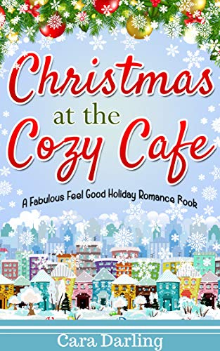 Book Cover Christmas at the Cozy Cafe: A Clean and Wholesome Romance: A funny unexpected holiday romance cuter than a bowl of kittens