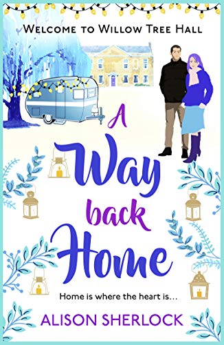 Book Cover A Way Back Home: The perfect feel-good, laugh out loud romance (The Willow Tree Hall Series Book 3)