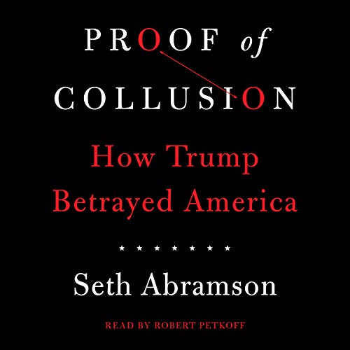 Book Cover Proof of Collusion: How Trump Betrayed America